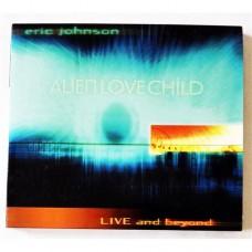 Eric Johnson & Alien Love Child – Live And Beyond