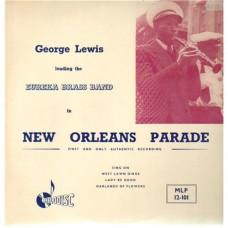 George Lewis leading The Eureka Brass Band – New Orleans Parade / MLP 12-101
