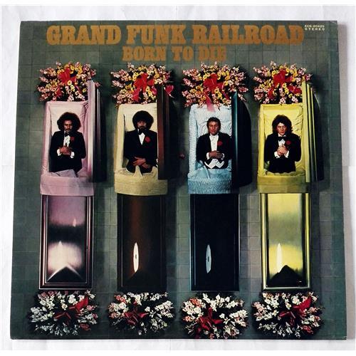  Виниловые пластинки  Grand Funk Railroad – Born To Die / ECS-80420 в Vinyl Play магазин LP и CD  07618 