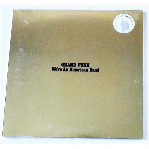  Виниловые пластинки  Grand Funk Railroad – We're An American Band / LTD / B0026257-01 / Sealed в Vinyl Play магазин LP и CD  08807 