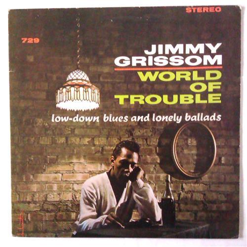  Vinyl records  Jimmy Grissom – World Of Trouble / UPS-2221-B in Vinyl Play магазин LP и CD  04526 