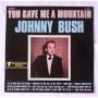  Vinyl records  Johnny Bush – You Gave Me A Mountain / PO #214 in Vinyl Play магазин LP и CD  06979 
