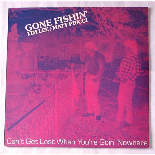  Виниловые пластинки  Matt Piucci & Tim Lee – Gone Fishin' - Can't Get Lost When You're Goin' Nowhere / 2126-1 в Vinyl Play магазин LP и CD  06734 