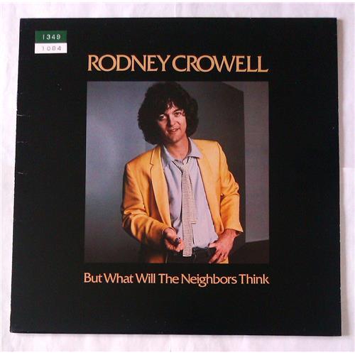 Vinyl records  Rodney Crowell – But What Will The Neighbors Think / BSK 3407 in Vinyl Play магазин LP и CD  06730 