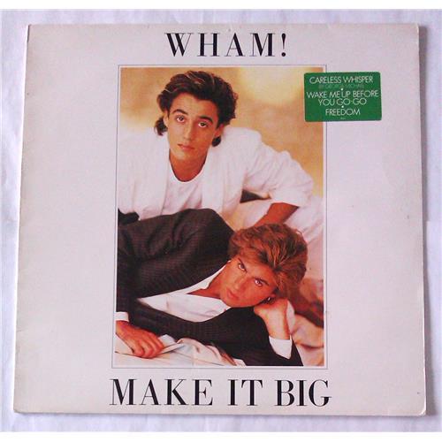  Виниловые пластинки  Wham! – Make It Big / EPC 86311 в Vinyl Play магазин LP и CD  06096 