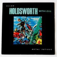 Allan Holdsworth With I.O.U. – Metal Fatigue / 72002-1