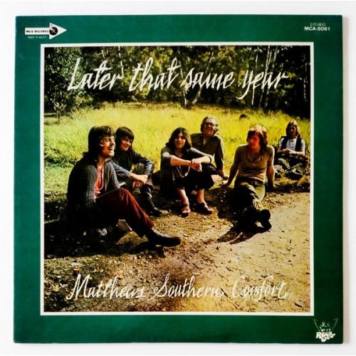  Виниловые пластинки  Matthews Southern Comfort – Later That Same Year / MCA-5061 в Vinyl Play магазин LP и CD  10464 