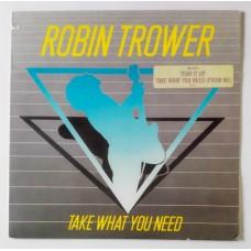 Robin Trower – Take What You Need / 7 81838-1