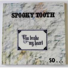 Spooky Tooth – You Broke My Heart So...I Busted Your Jaw / ICL 53